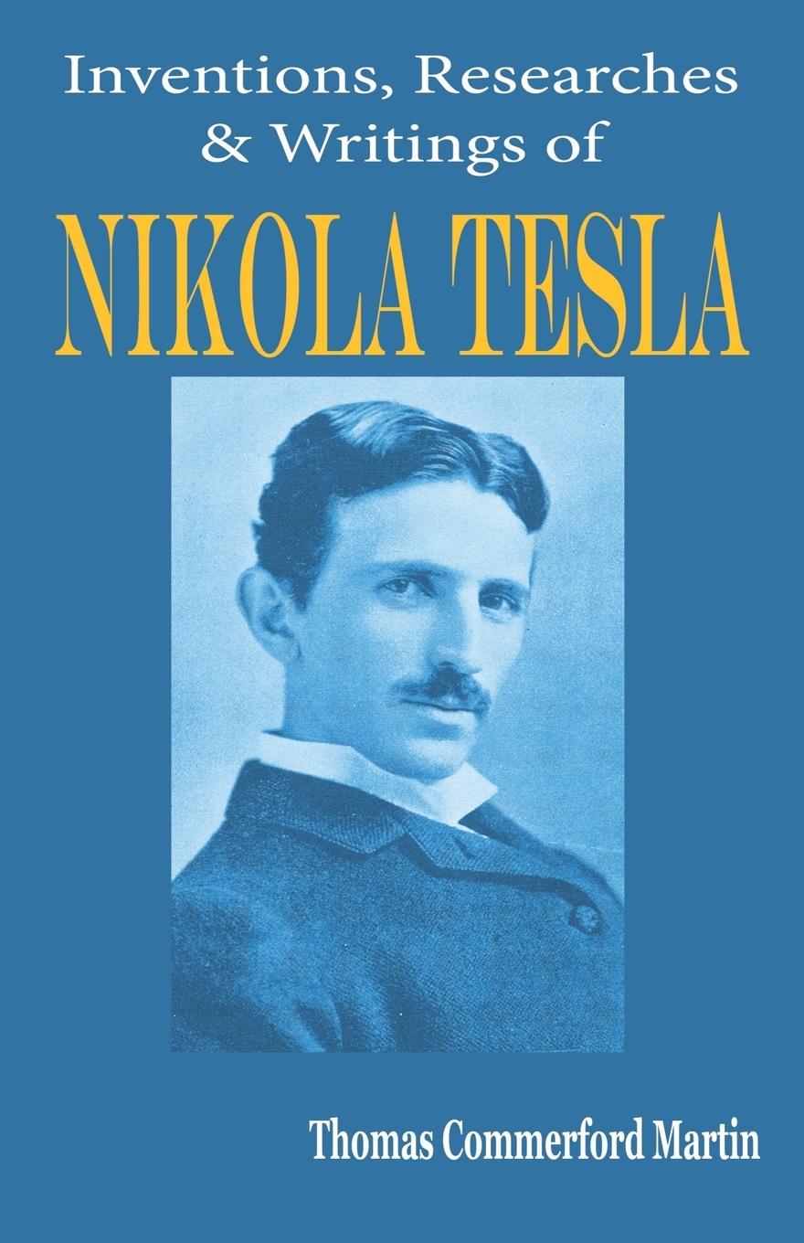 Nikola Tesla - Martin, Thomas Commerford