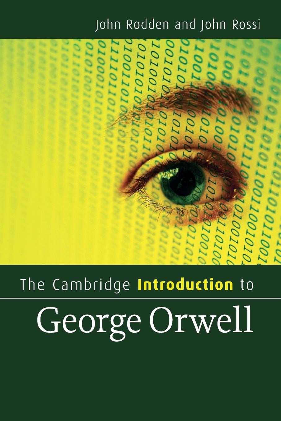 The Cambridge Introduction to George Orwell - Rodden, John Rossi, John