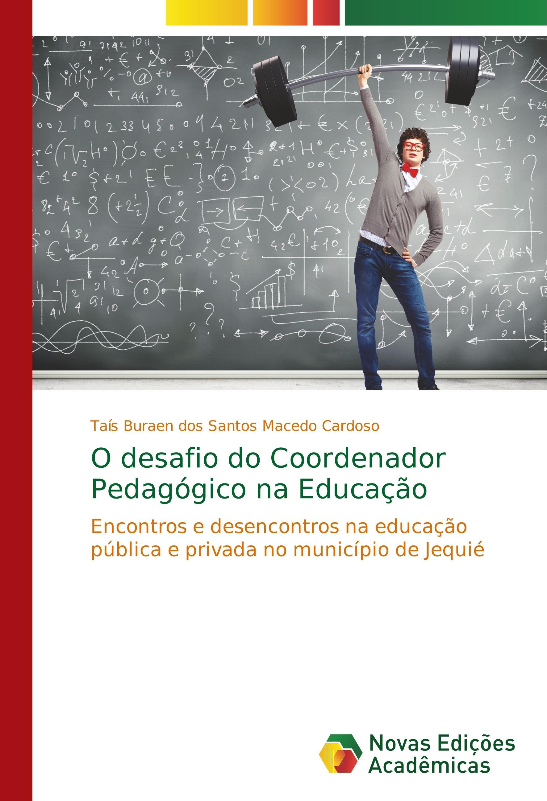 O desafio do Coordenador Pedagógico na Educação - Buraen dos Santos Macedo Cardoso, Taís