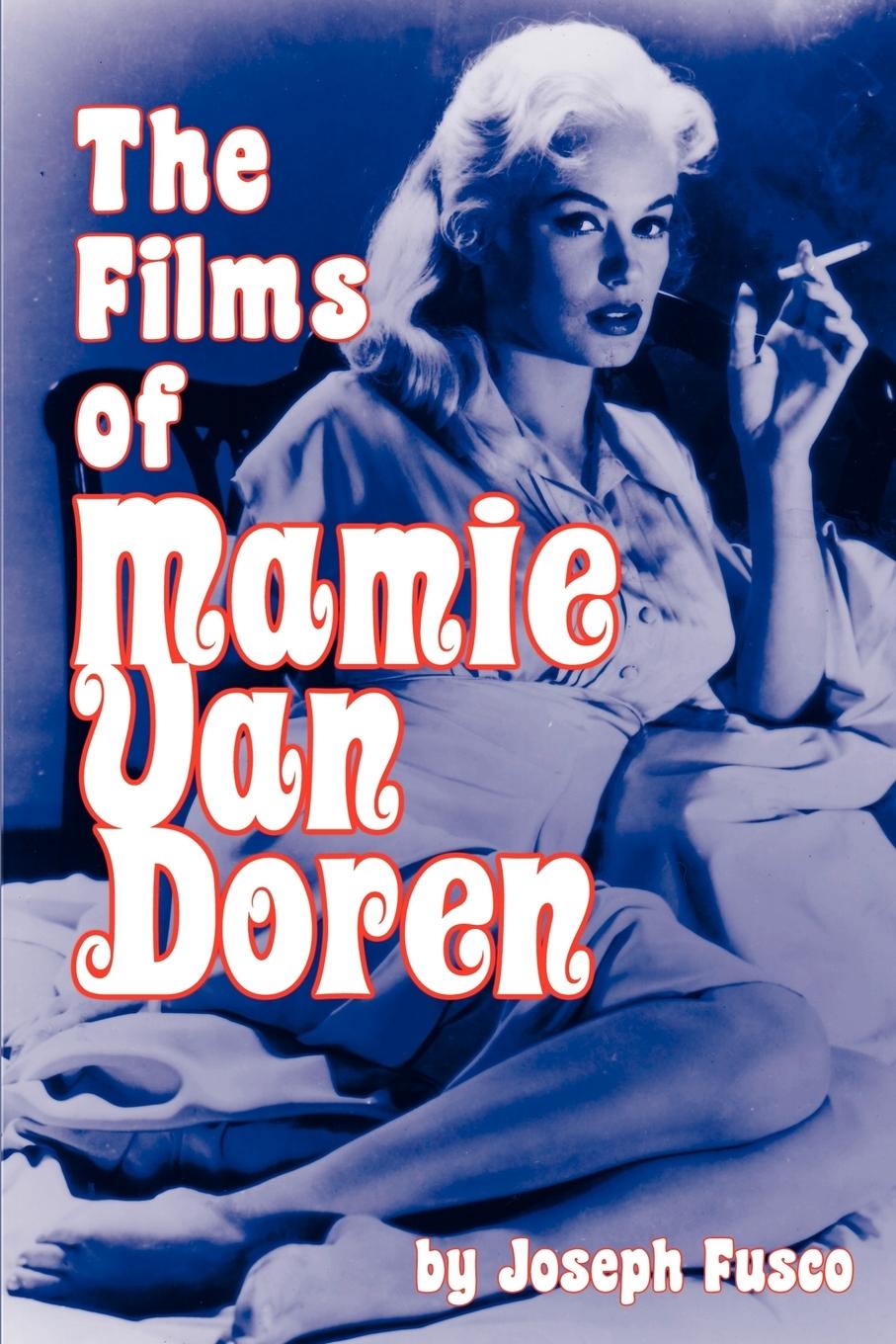 The Films of Mamie Van Doren - Fusco, Joseph