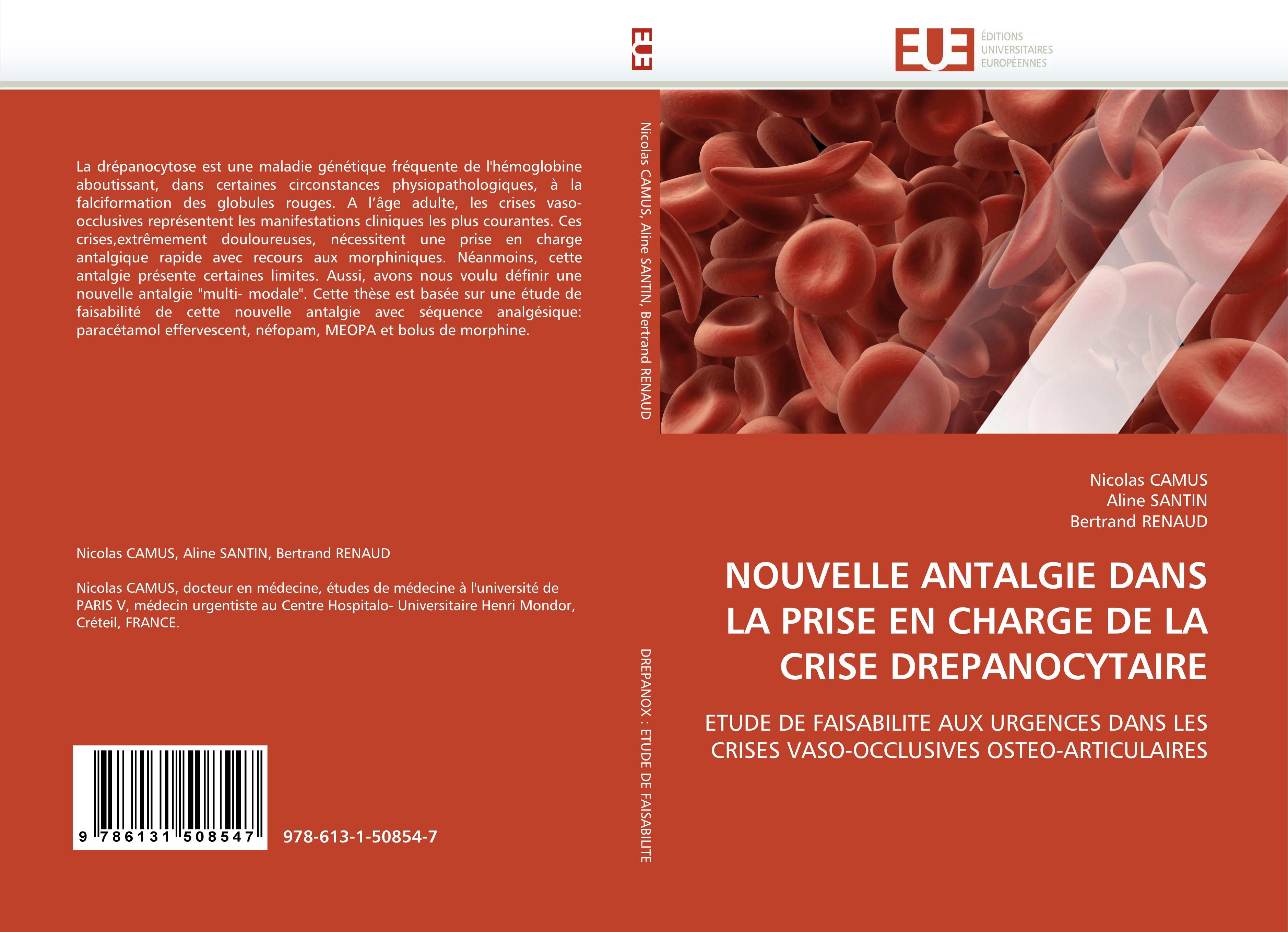 NOUVELLE ANTALGIE DANS LA PRISE EN CHARGE DE LA CRISE DREPANOCYTAIRE - Nicolas CAMUS Aline SANTIN Bertrand RENAUD