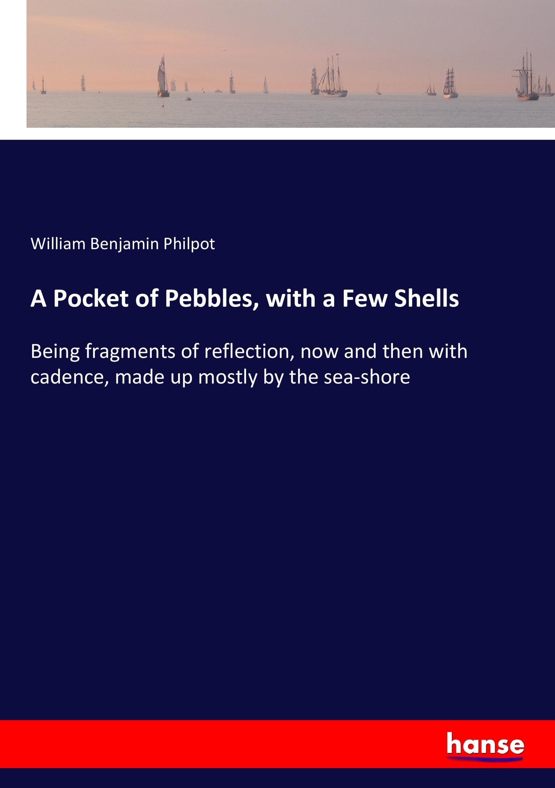 A Pocket of Pebbles, with a Few Shells - Philpot, William Benjamin
