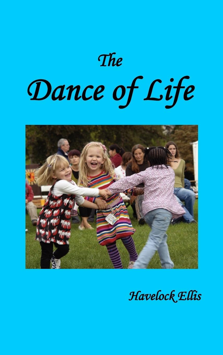 The Dance of Life - Ellis, Havelock
