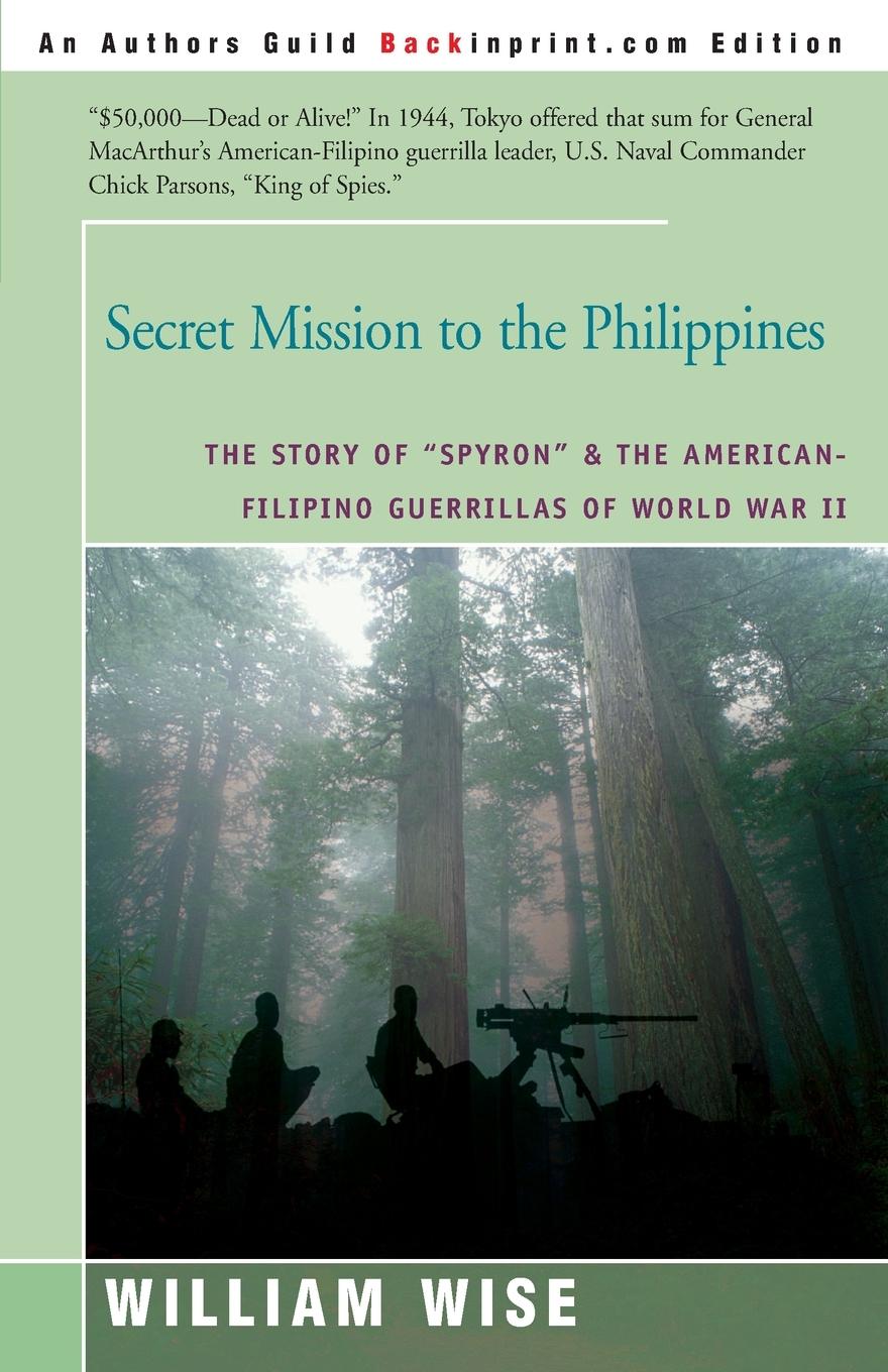Secret Mission to the Philippines - Wise, William