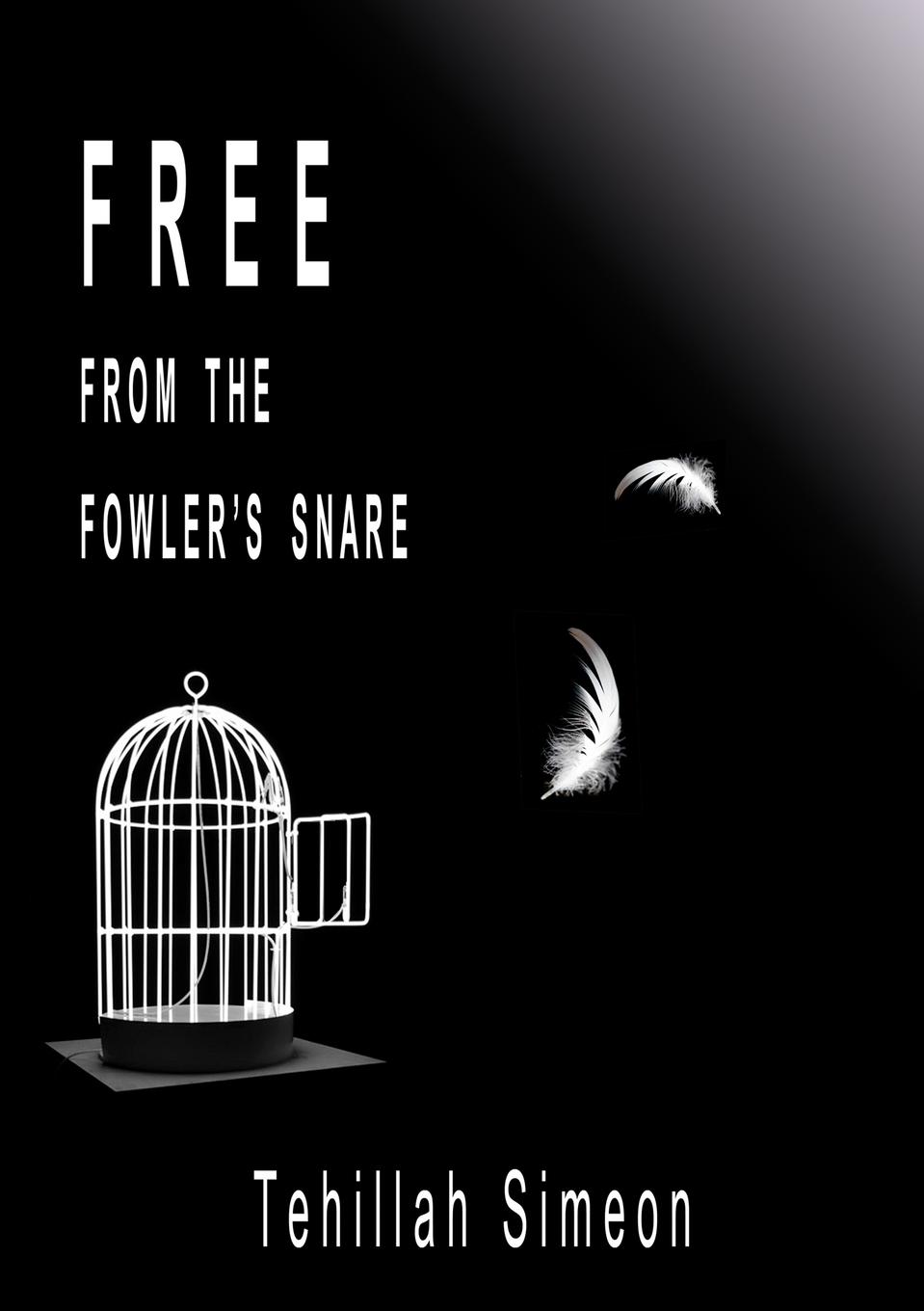 Free from the Fowler s Snare - Simeon, Tehillah