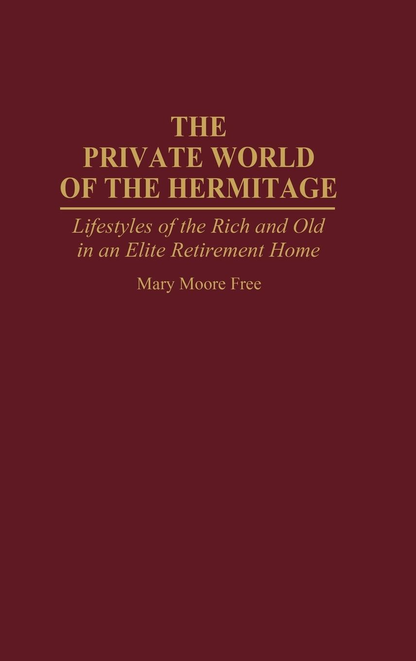 The Private World of the Hermitage - Free, Mary M.