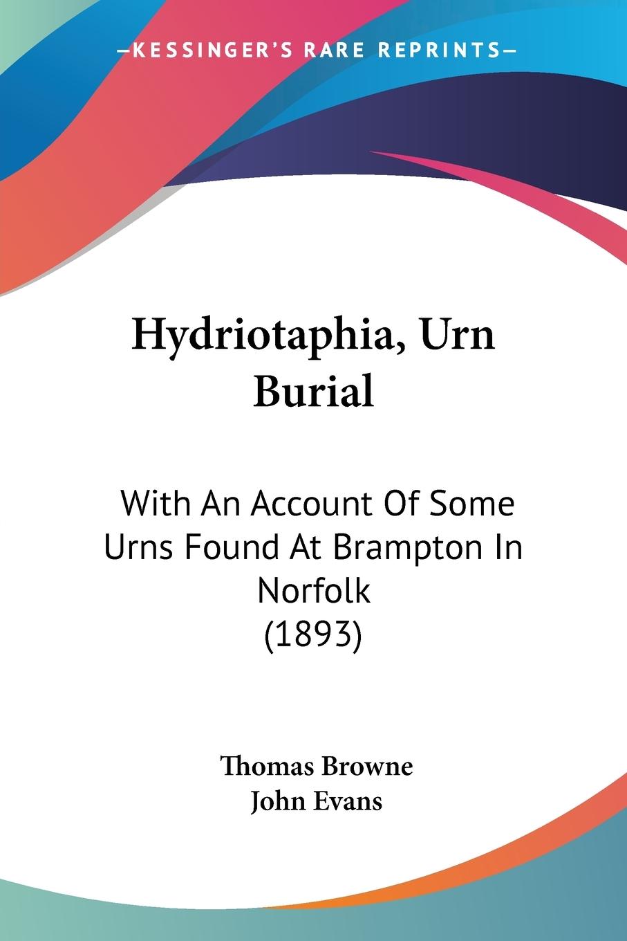 Hydriotaphia, Urn Burial - Browne, Thomas