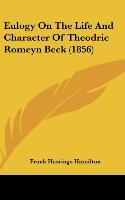 Eulogy On The Life And Character Of Theodric Romeyn Beck (1856) - Hamilton, Frank Hastings