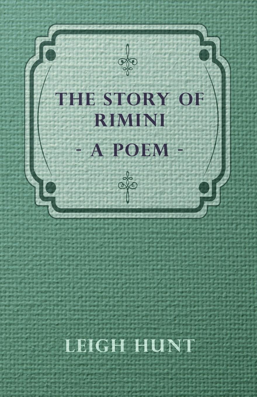 The Story of Rimini - A Poem - Hunt, Leigh