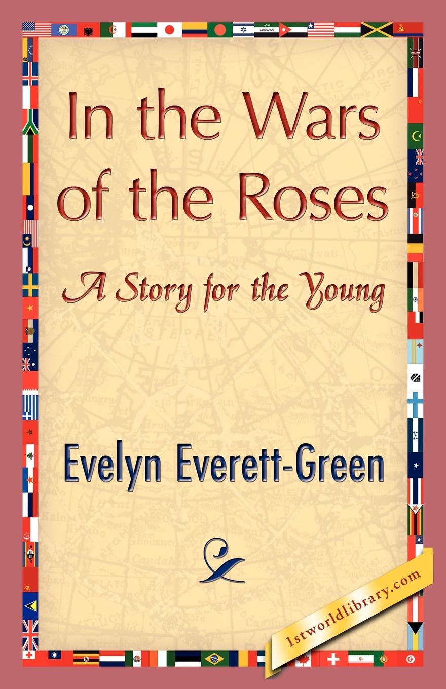In the Wars of the Roses - Evelyn Everett-Green, Everett-Green Evelyn Everett-Green