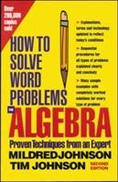 How to Solve Word Problems in Algebra - Johnson, Mildred Johnson, Timothy