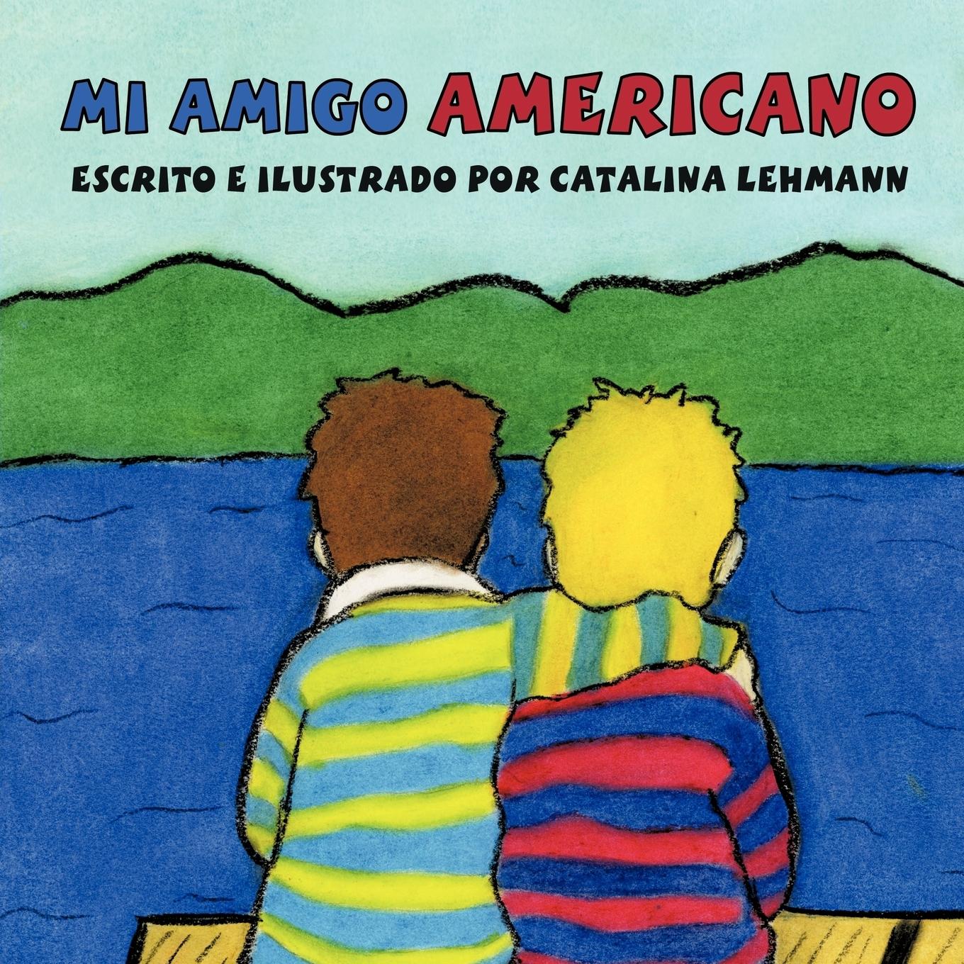 Mi Amigo Americano - Lehmann, Catalina