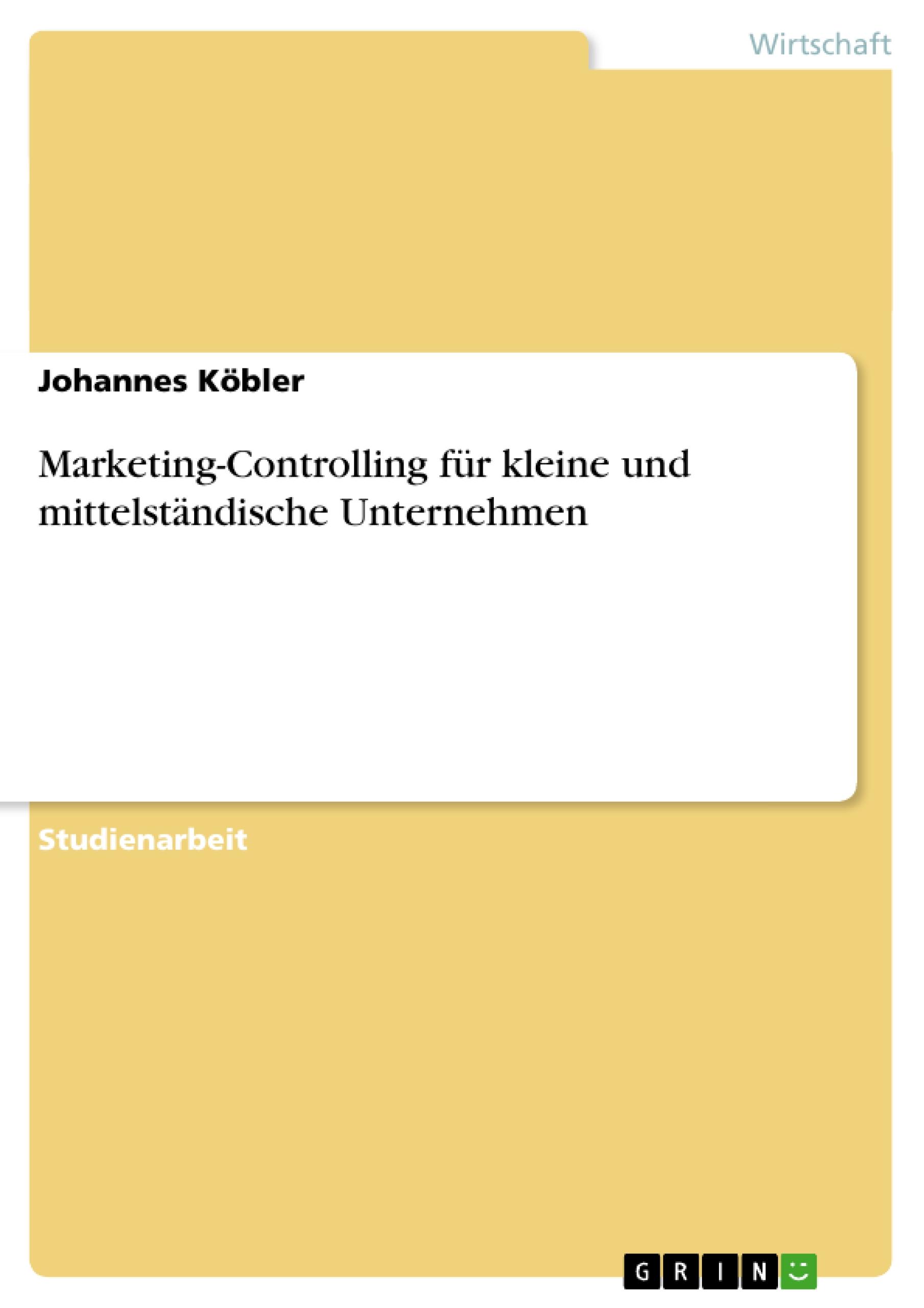 Marketing-Controlling fuer kleine und mittelstaendische Unternehmen - Koebler, Johannes