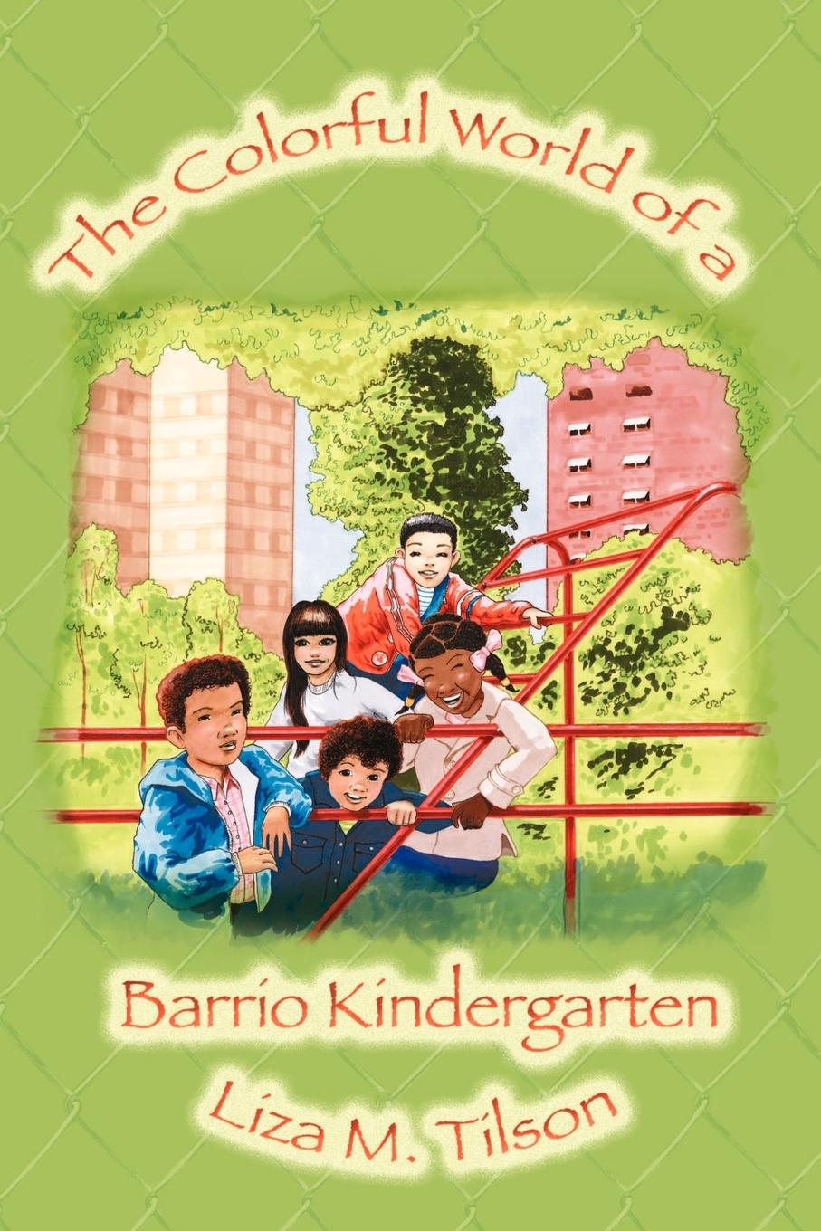 The Colorful World of a Barrio Kindergarten - Tilson, Liza M.
