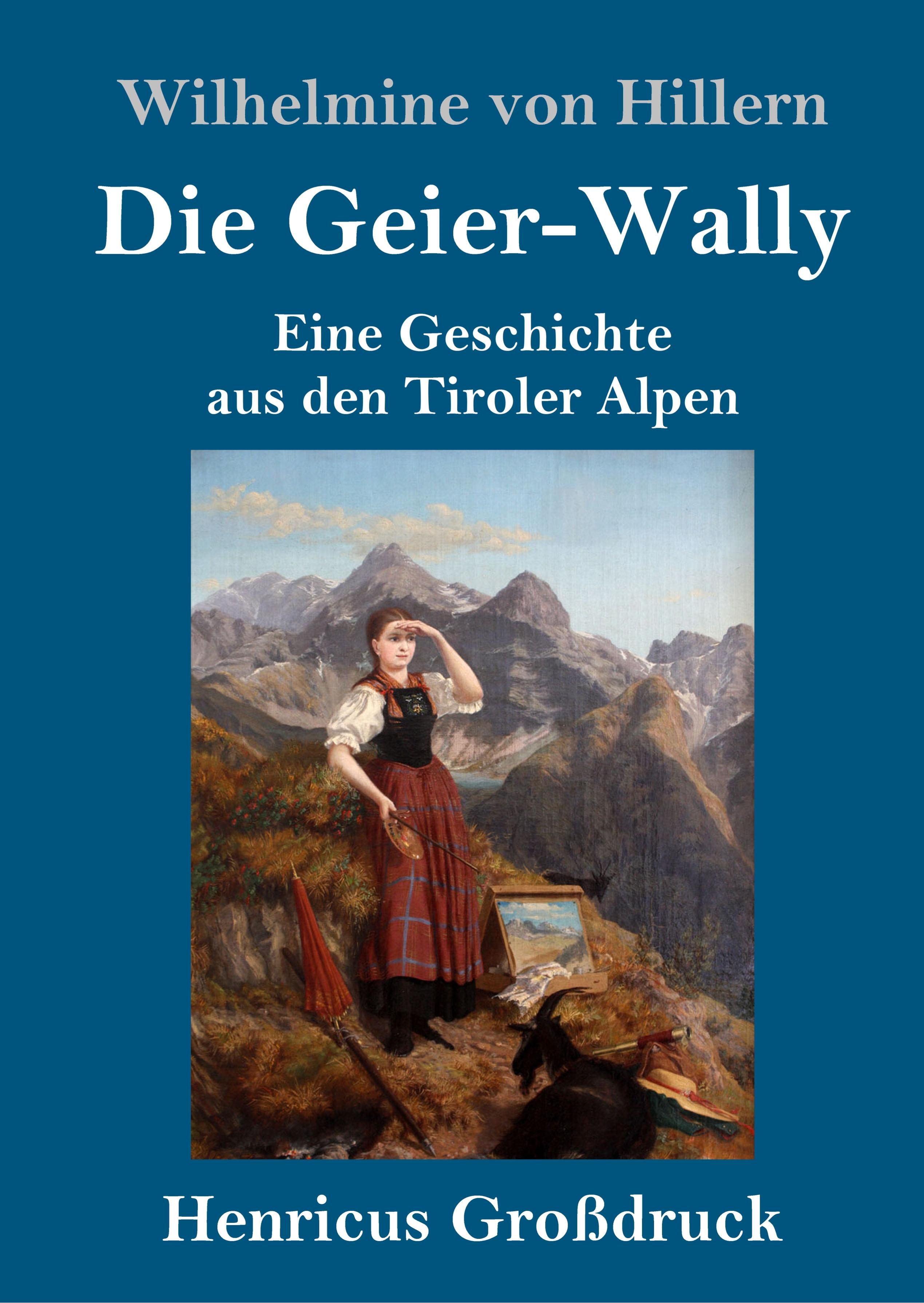 Die Geier-Wally (Grossdruck) - Hillern, Wilhelmine Von