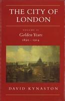 Kynaston, D: The City Of London Volume 2 - Kynaston, David