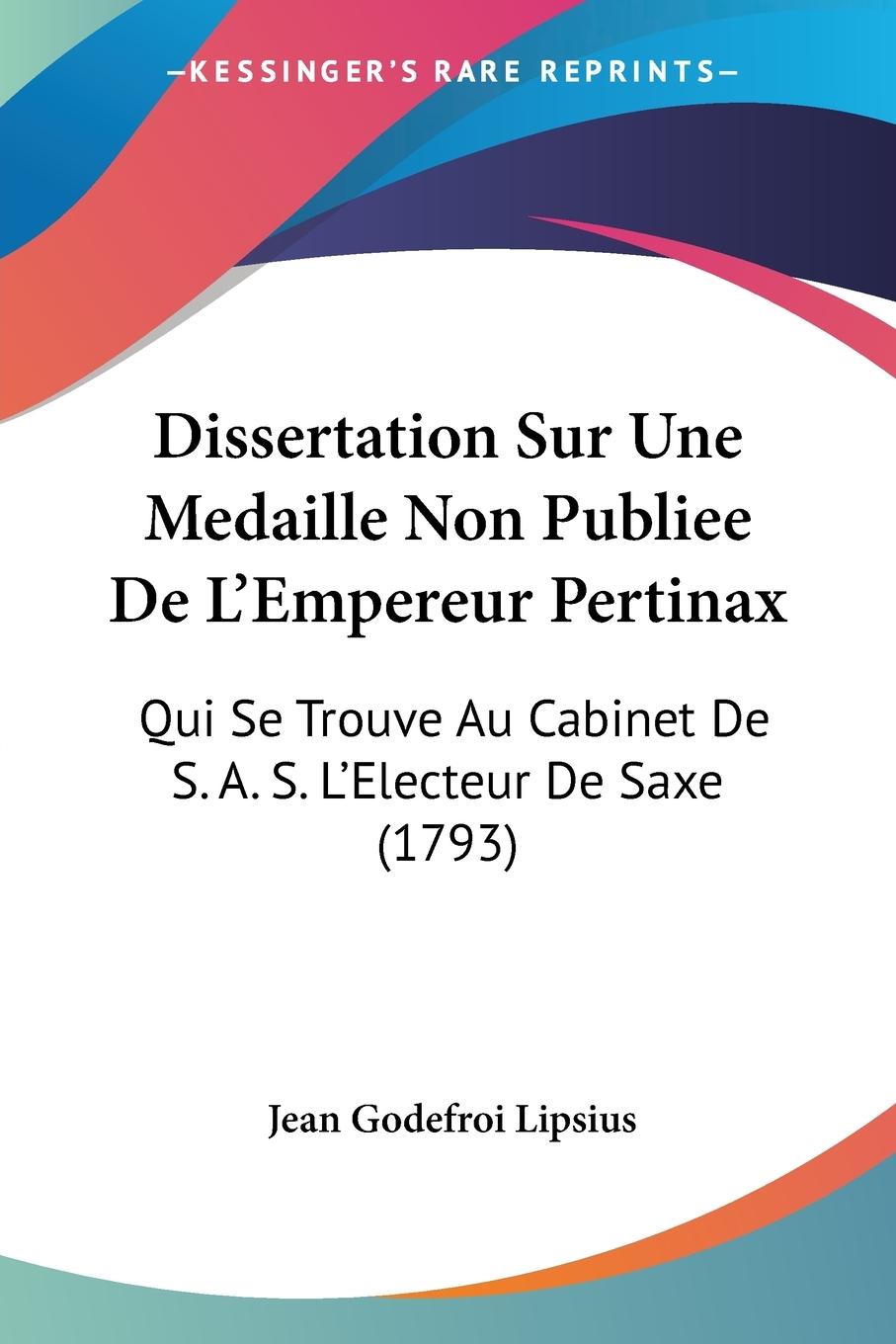 Dissertation Sur Une Medaille Non Publiee De L Empereur Pertinax - Lipsius, Jean Godefroi