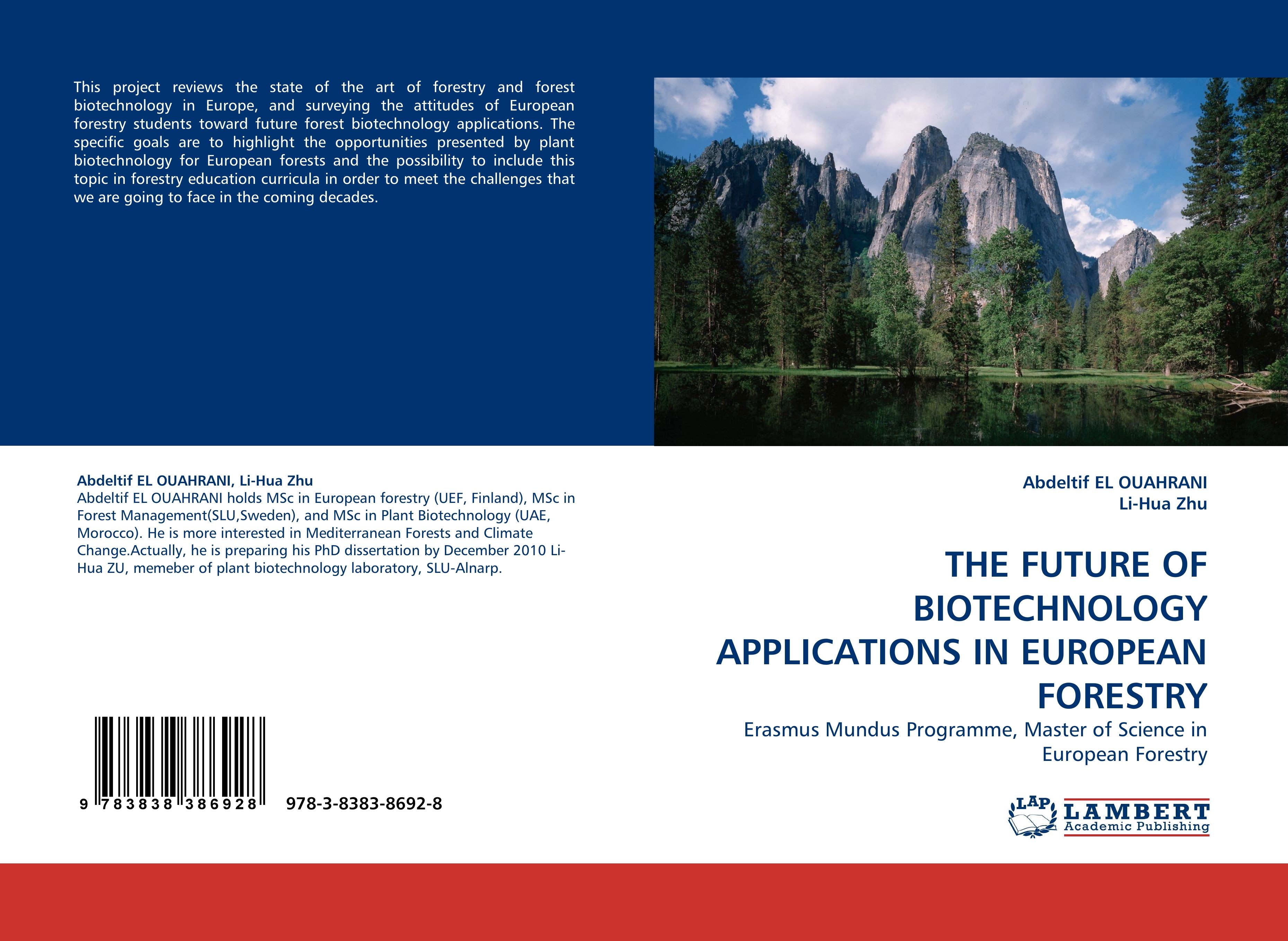 THE FUTURE OF BIOTECHNOLOGY APPLICATIONS IN EUROPEAN FORESTRY - Abdeltif EL OUAHRANI Li-Hua Zhu