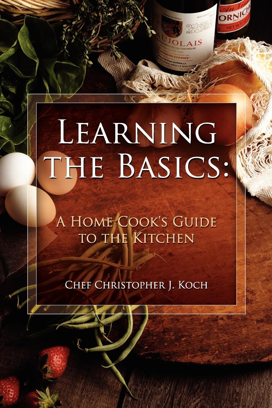 Learning the Basics - Koch, Chef Christopher J.