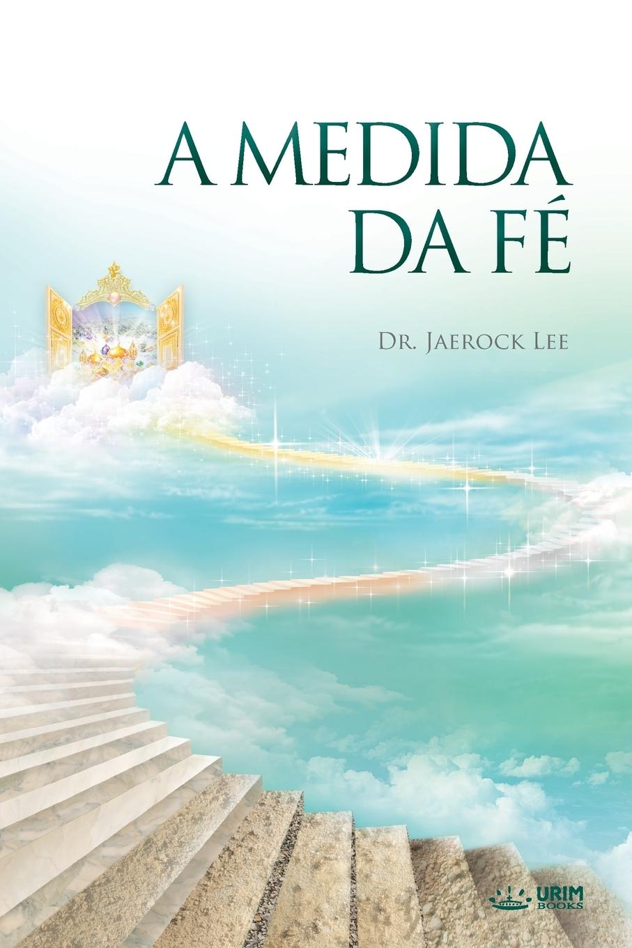 A Medida Da Fé - Jaerock, Lee