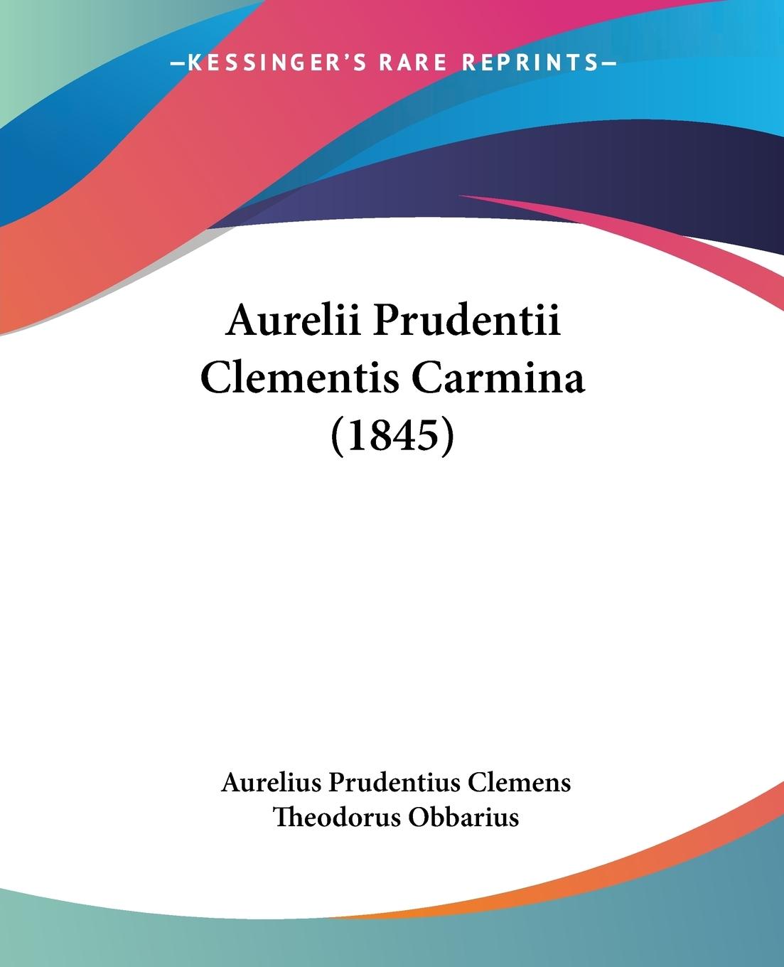 Aurelii Prudentii Clementis Carmina (1845) - Clemens, Aurelius Prudentius