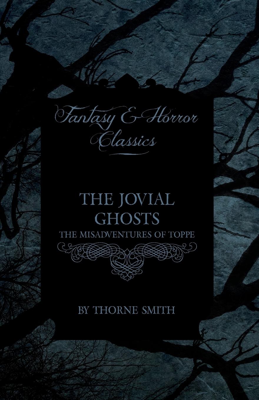 The Jovial Ghosts - The Misadventures of Topper (Horror and Fantasy Classics) - Smith, Thorne