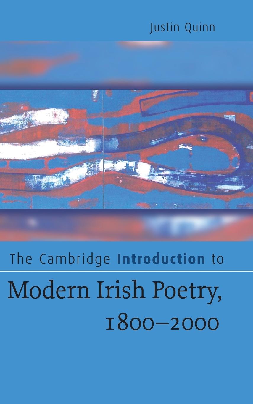 The Cambridge Introduction to Modern Irish Poetry, 1800-2000 - Quinn, Justin