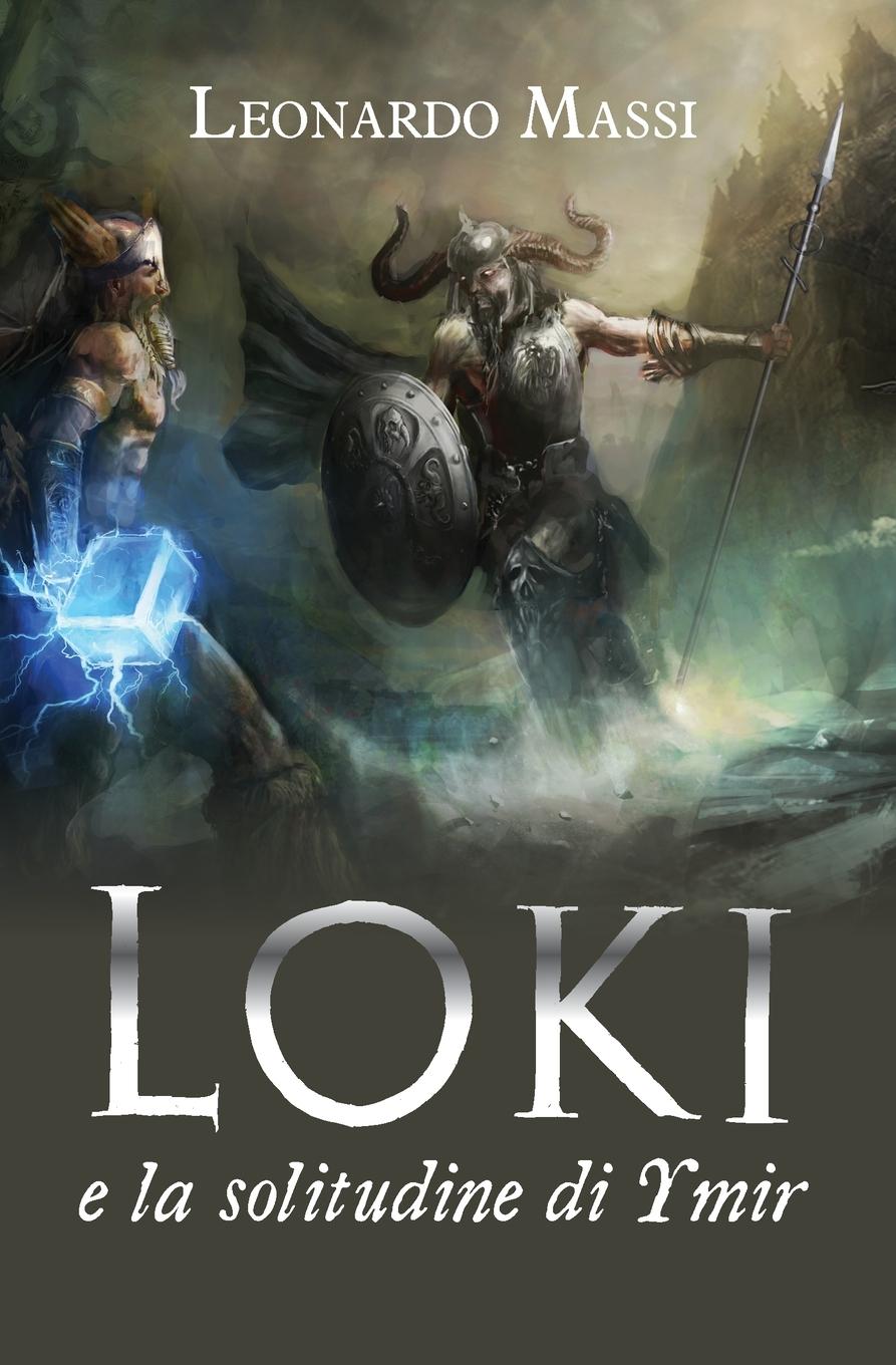 Massi, L: Loki e la solitudine di Ymir - Massi, Leonardo