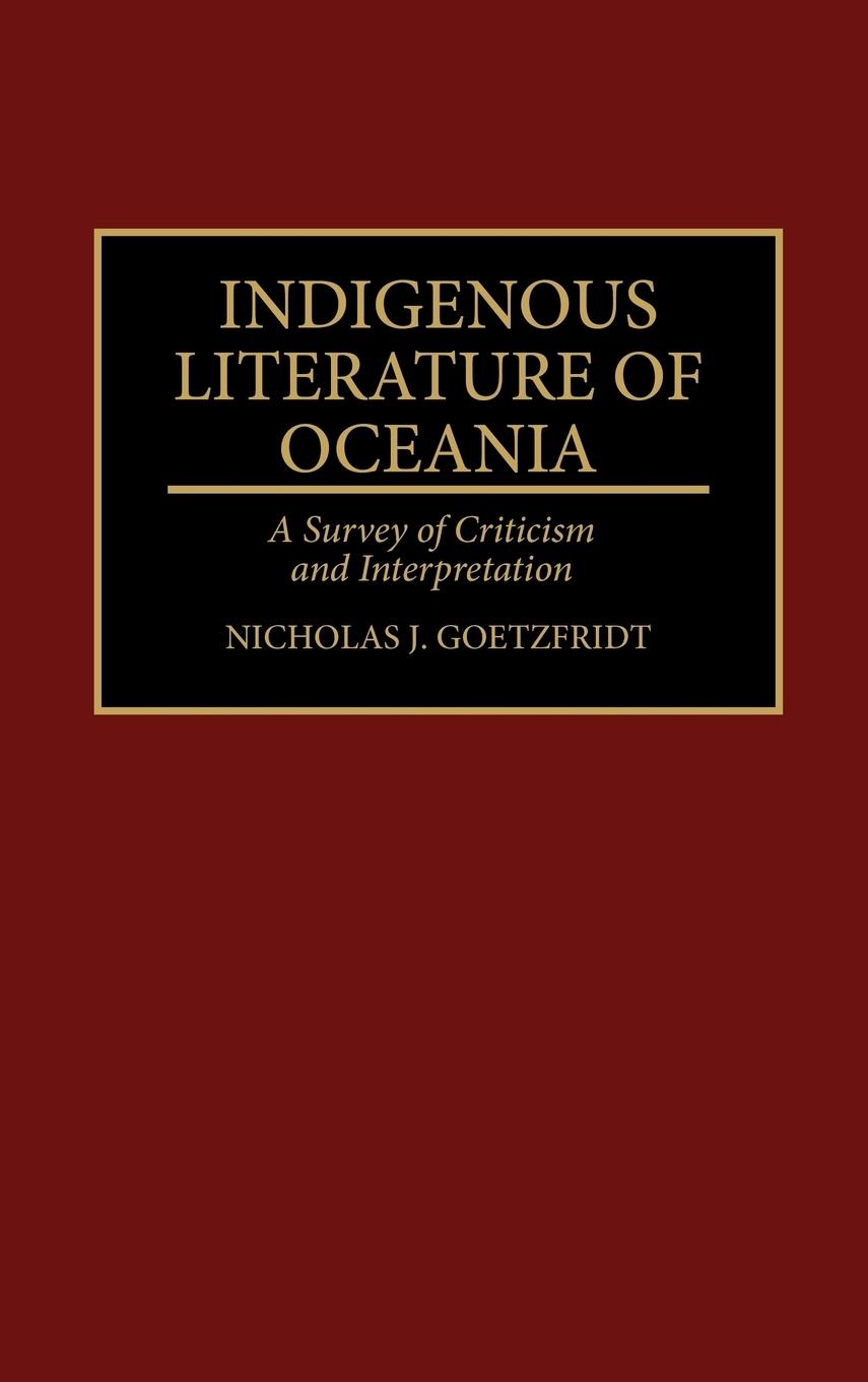 Indigenous Literature of Oceania - Goetzfridt, Nicholas J. Guam Humanities Council