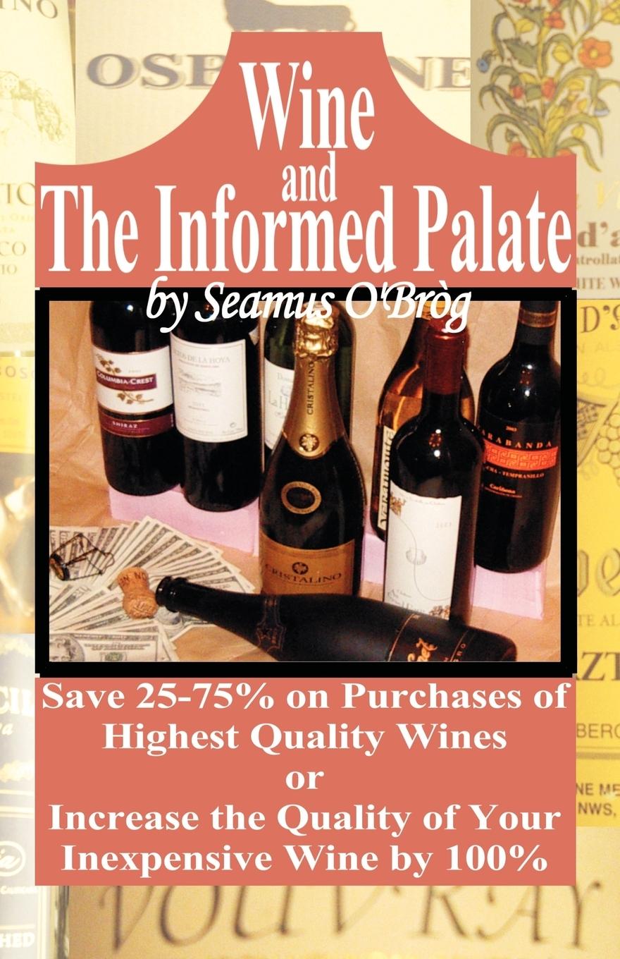 Wine and The Informed Palate - O Brog, Seamus