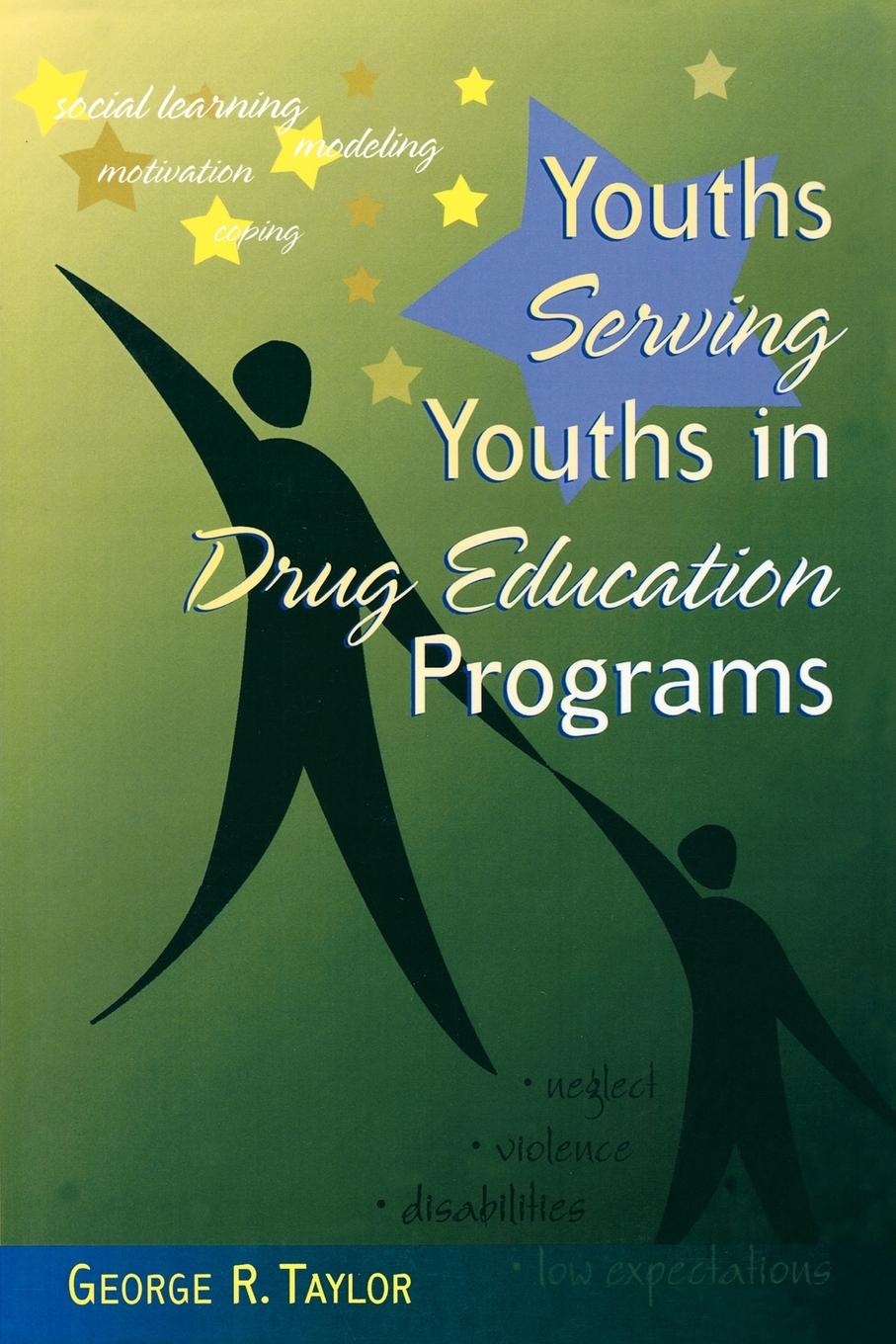 Youths Serving Youths In Drug Education Programs - Taylor, George R.