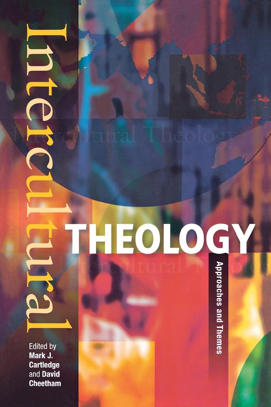 Intercultural Theology - Cartledge, Mark J. Cheetham, David
