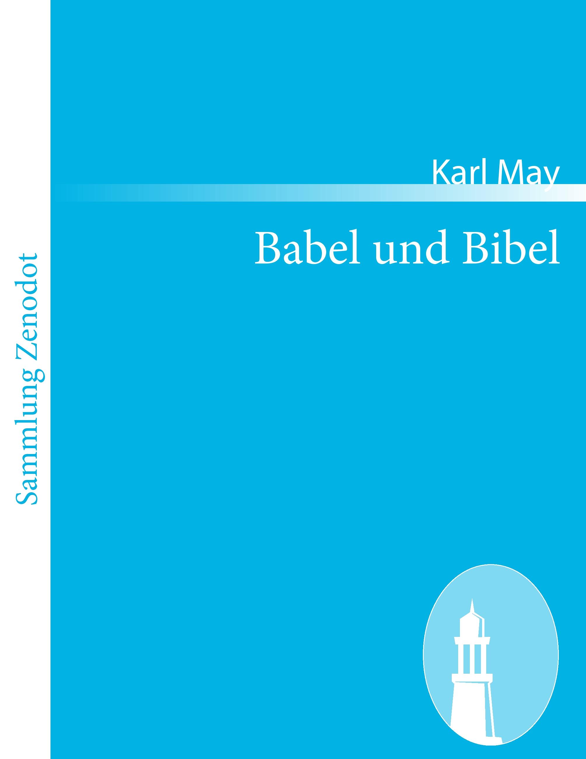 Babel und Bibel - May, Karl