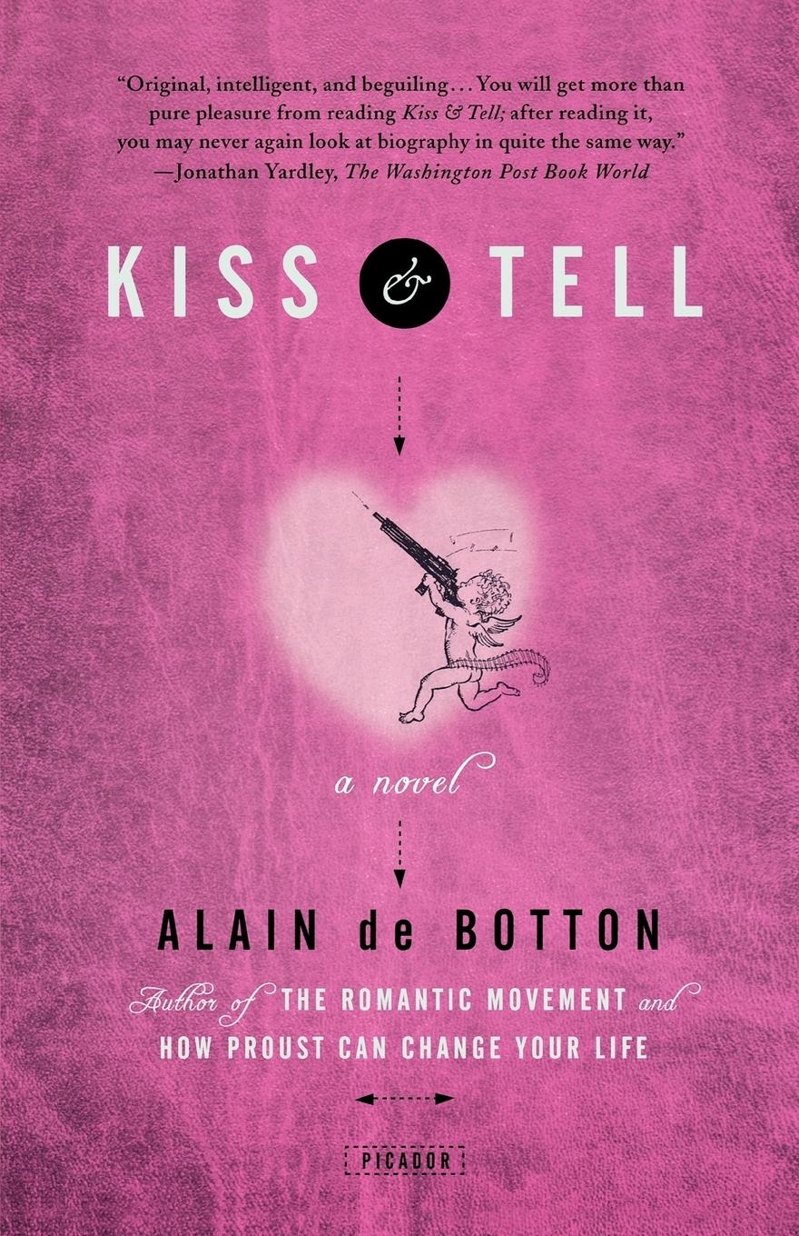 Kiss & Tell - de Botton, Alain de Botton