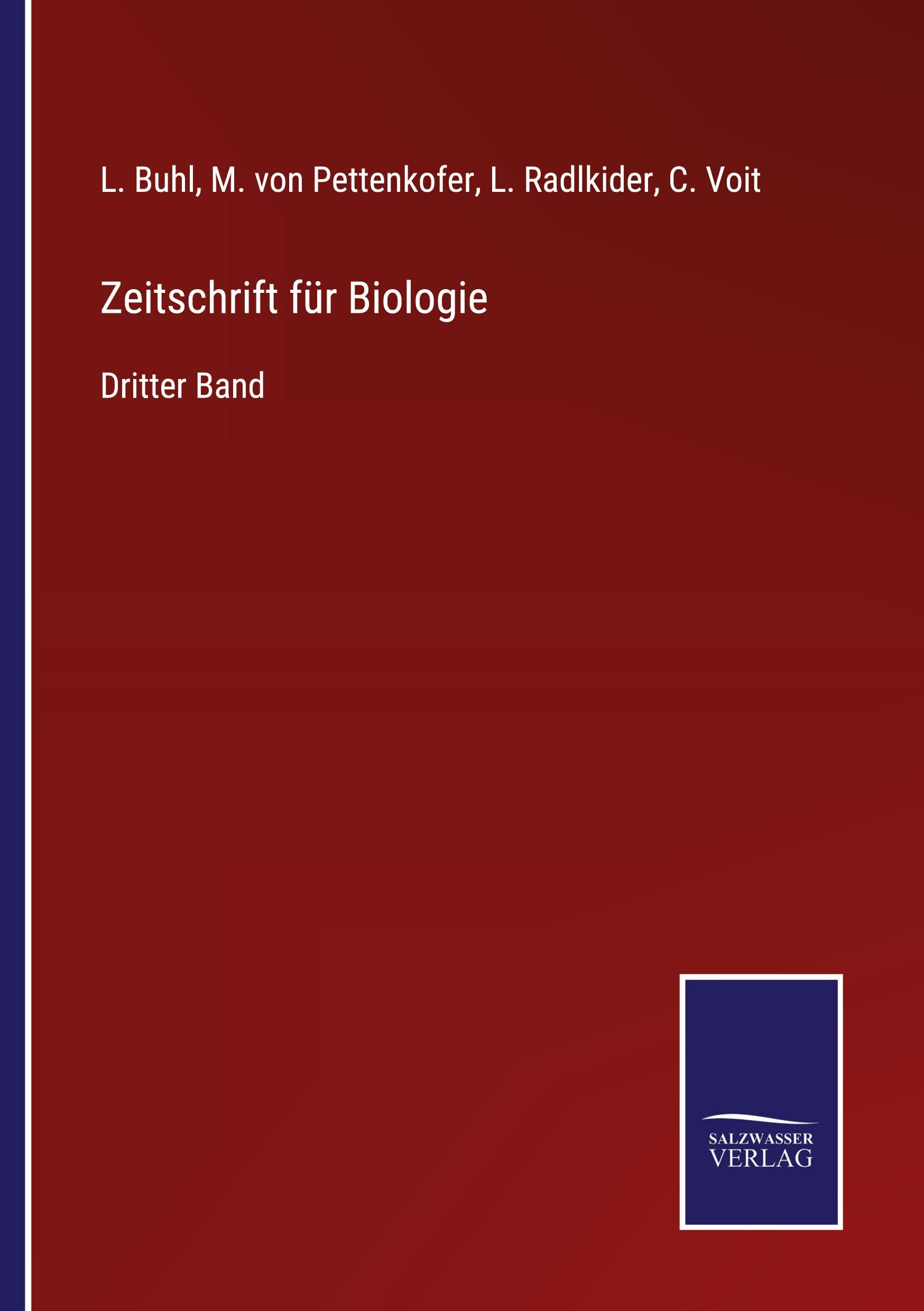 Zeitschrift fuer Biologie - Buhl, L. Pettenkofer, M. Von Radlkider, L. Voit, C.