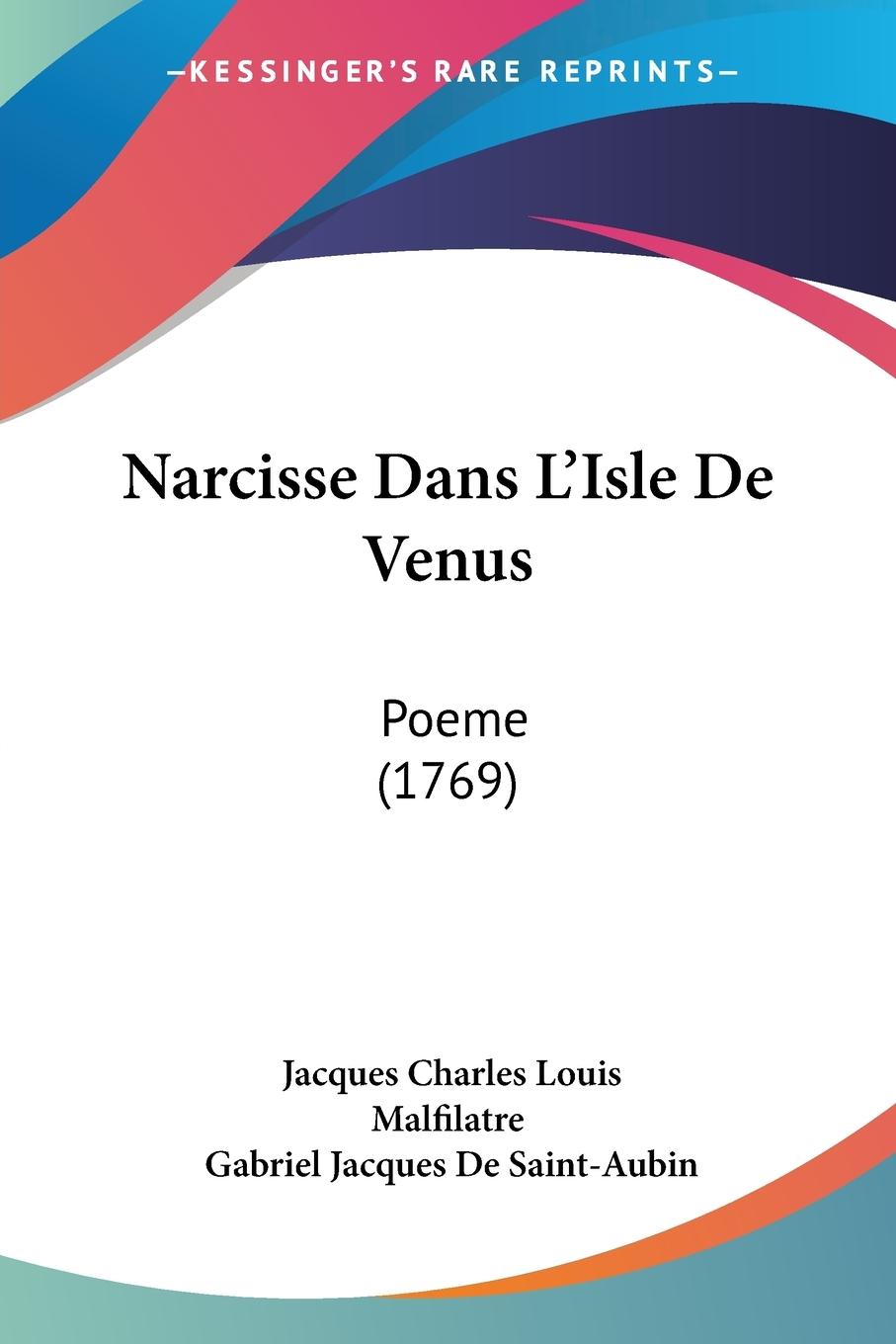 Narcisse Dans L Isle De Venus - Malfilatre, Jacques Charles Louis De Saint-Aubin, Gabriel Jacques
