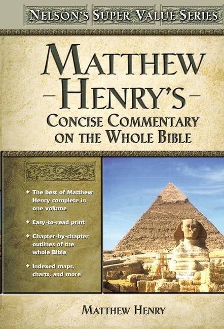 Matthew Henry s Concise Commentary on the Whole Bible - Henry, Matthew