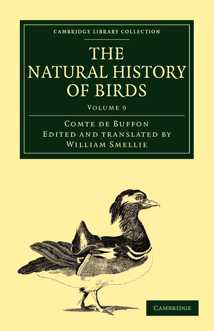 The Natural History of Birds - Volume 9 - Buffon, Georges Louis Le Clerc Buffon, Comte De