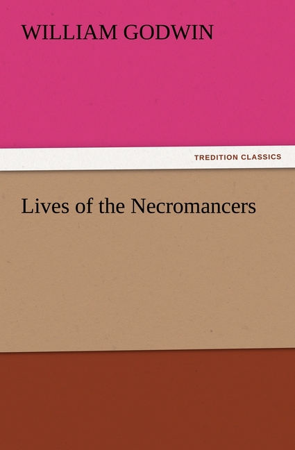 Lives of the Necromancers - Godwin, William