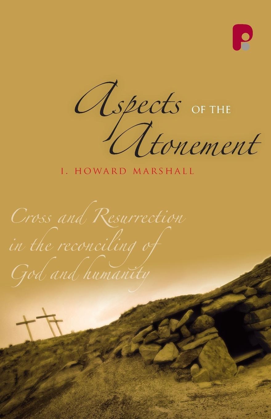 Aspects of the Atonement - Marshall, I. Howard