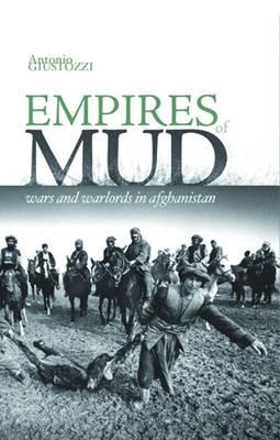 Empires of Mud - Giustozzi, Dr. Antonio