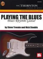 Playing the Blues: Blues Rhythm Guitar - Trovato, Steve Stoubis, Nick