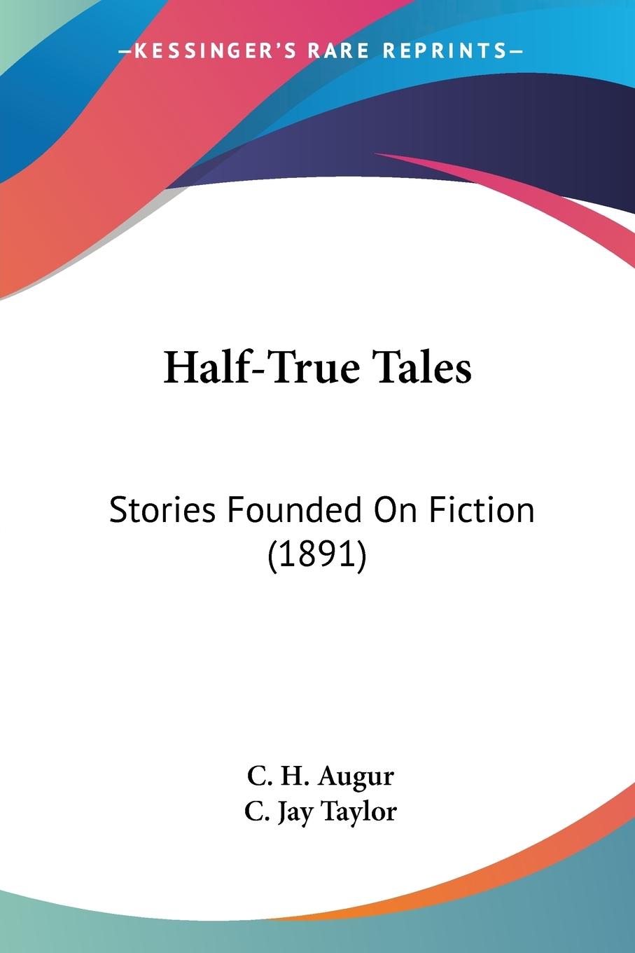 Half-True Tales - Augur, C. H.