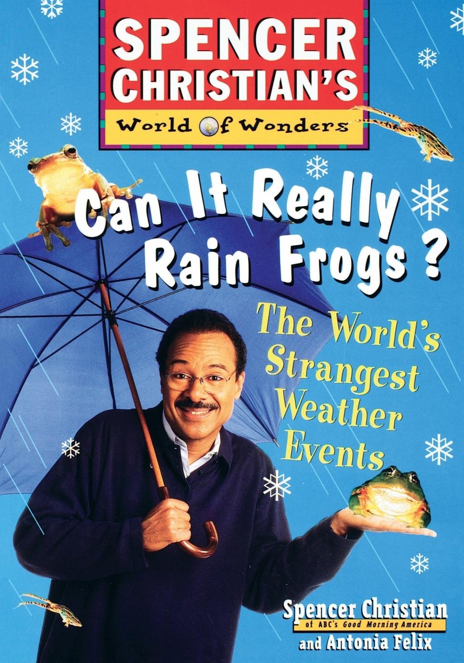 Can It Really Rain Frogs? - Christian Biracree