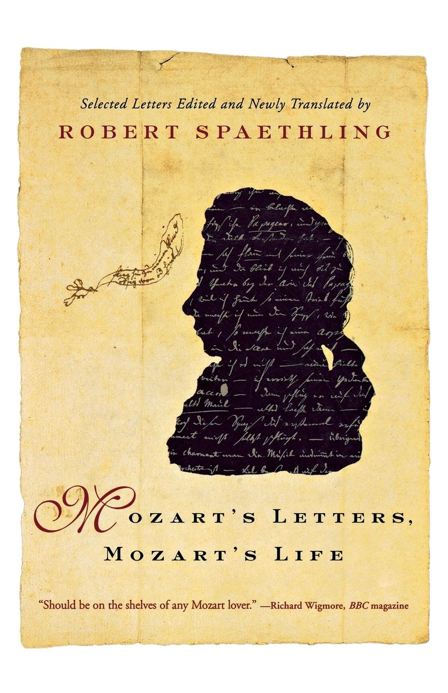 Mozart s Letters, Mozart s Life - Mozart, Wolfgang Amadeus