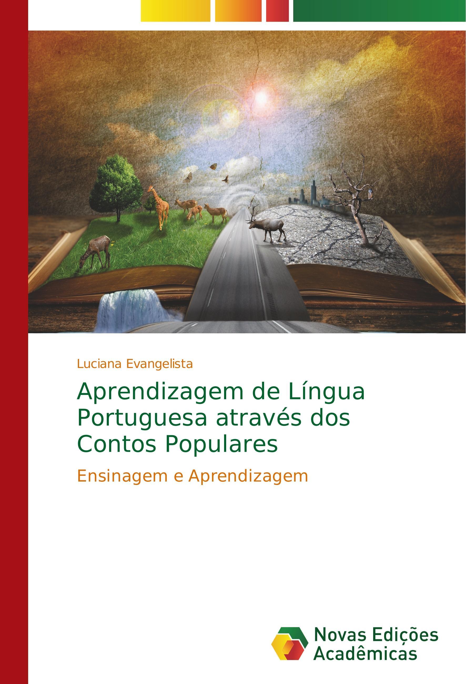 Aprendizagem de Língua Portuguesa através dos Contos Populares - Evangelista, Luciana