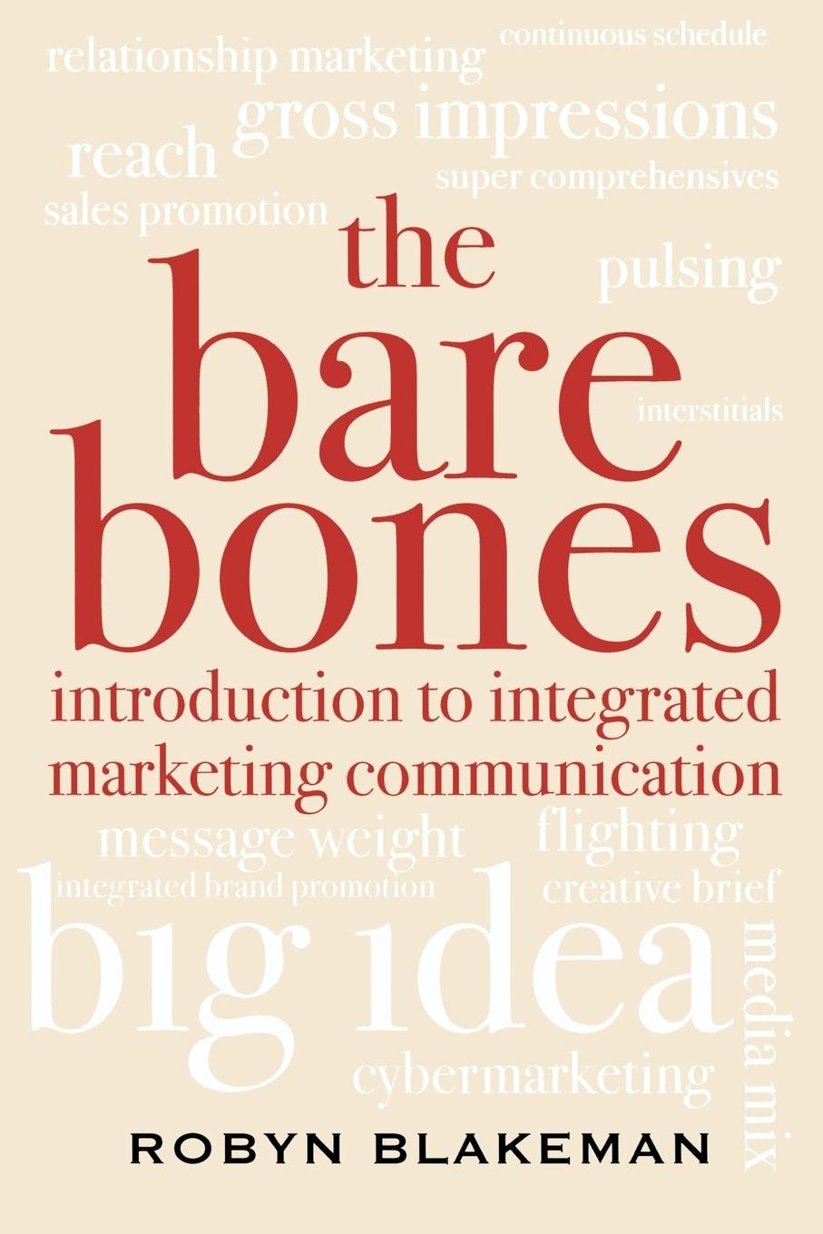 The Bare Bones Introduction to Integrated Marketing Communication - Blakeman, Robyn
