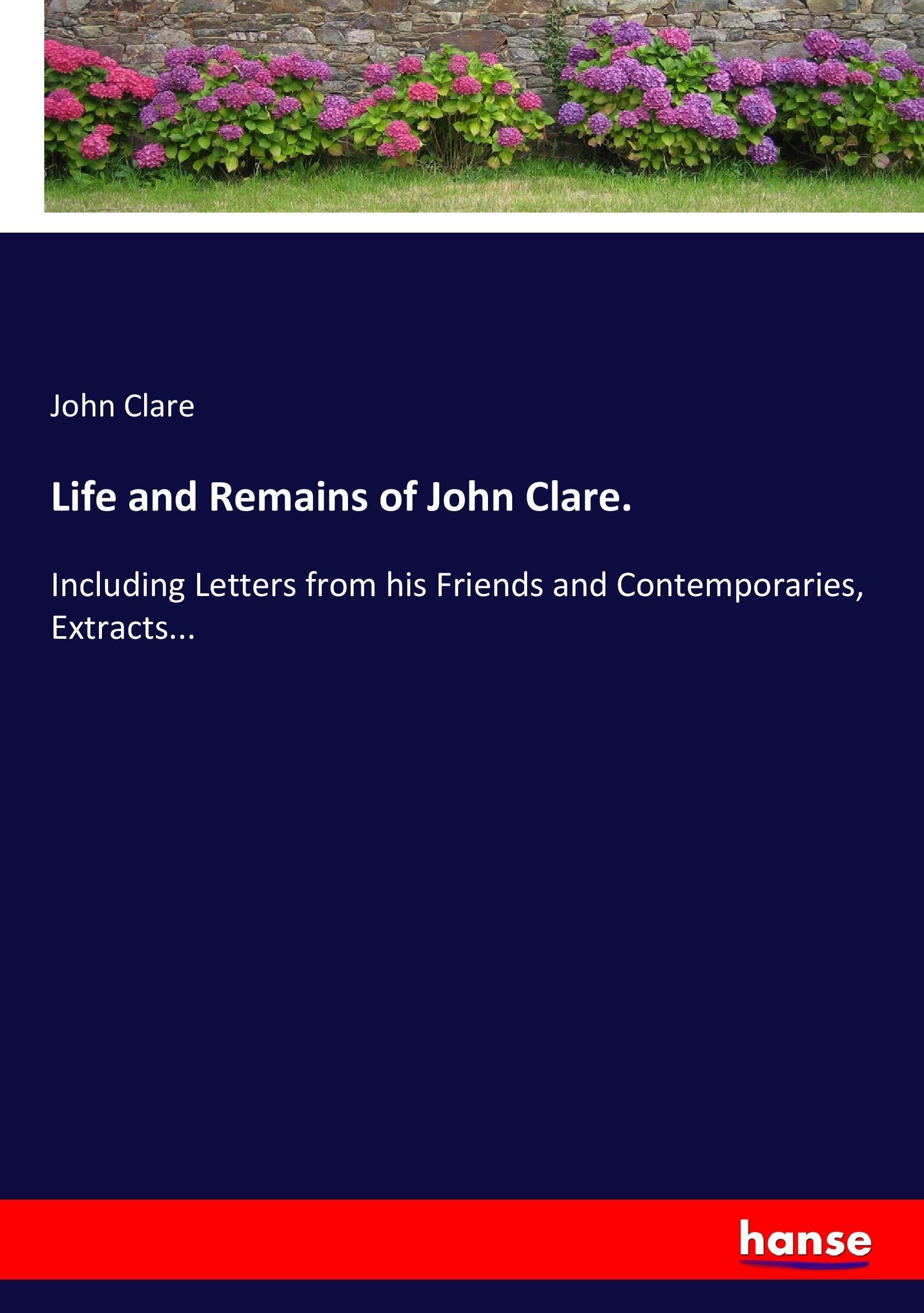 Life and Remains of John Clare. - Clare, John
