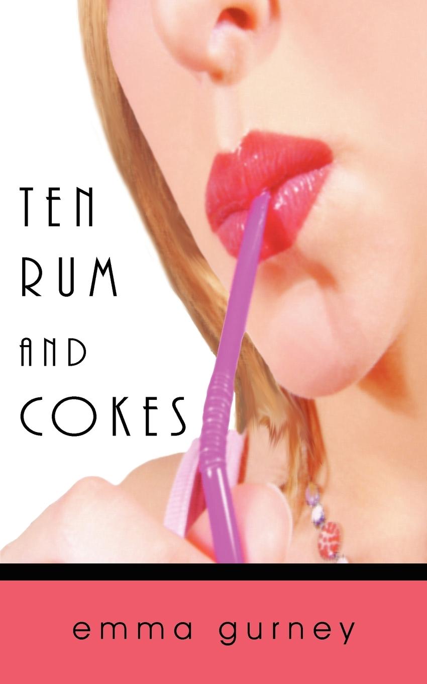 Ten Rum and Cokes - Gurney, Emma