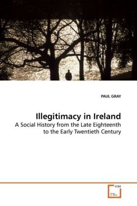 Illegitimacy in Ireland - Gray, Paul